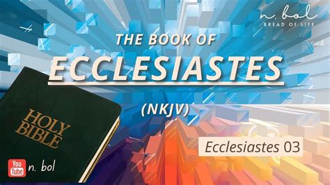 萬物皆有時意思|傳道書 3,Ecclesiastes 3 CCBT;NIV;NKJV